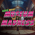 Cash Heist Museum Madness