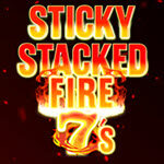 Sticky Stacked Fire 7’s