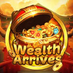 Wealth Arrives