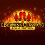 Burning Classics Royal Edition