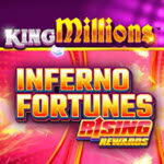 Inferno Fortunes Rising Rewards King Millions