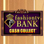 FashionTV Bank Cash Collect