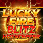 Lucky Fire Blitz Hotstepper