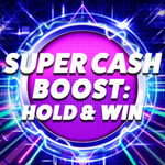 Super Cash Boost: Hold & Win