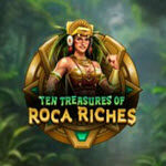 Ten Treasures of Roca Riches