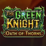 The Green Knight Oath of Thorns