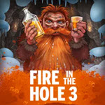 Fire in the Hole 3