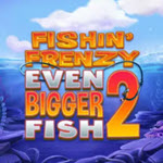 Fishin’ Frenzy Even Bigger Fish 2