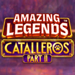 Amazing Legends Catalleros Part 2