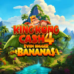 King Kong Cash Even Bigger Bananas 4