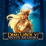 Demi Gods VI – Mystic Shadows
