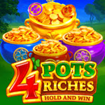 4 Pots Riches: Hold and Win