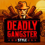 Deadly Gangster Style