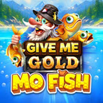 Give Me Gold: Mo Fish