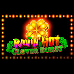 Ravin' Hot - Clover Burst