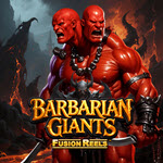 Barbarian Giants Fusion Reels