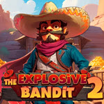 The Explosive Bandit 2