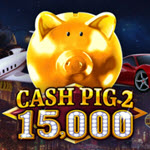 Cash Pig 2 15,000