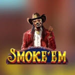 Smoke’Em