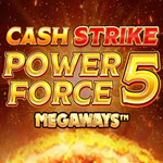 Cash Strike Power Force 5 Megaways
