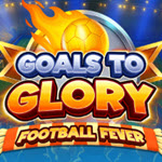 Goals to Glory – Football Fever