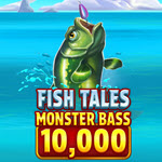 Fish Tales Monster Bass 10,000