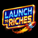 Launch to Riches