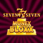 Seventy Seven Money Bloxx