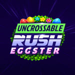 Uncrossable Rush Eggster